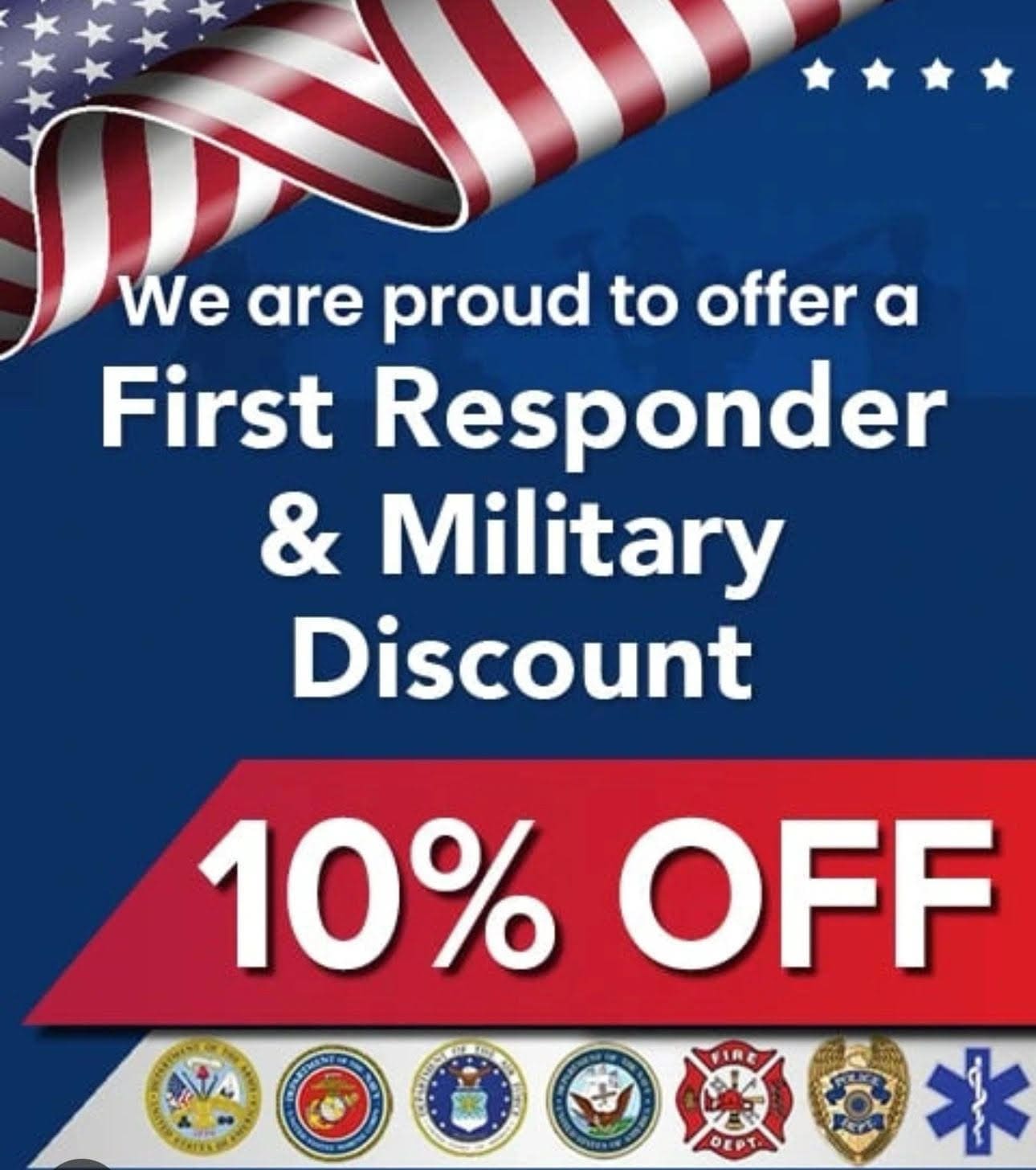 First responder and military discount.